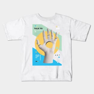 TALK TO MY HAND Kids T-Shirt